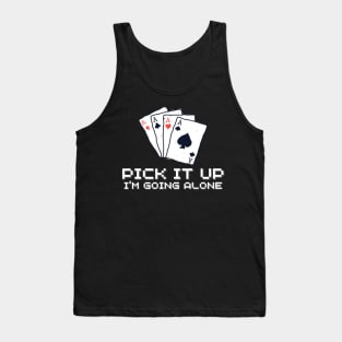 Pick It Up Im Going Alone Tank Top